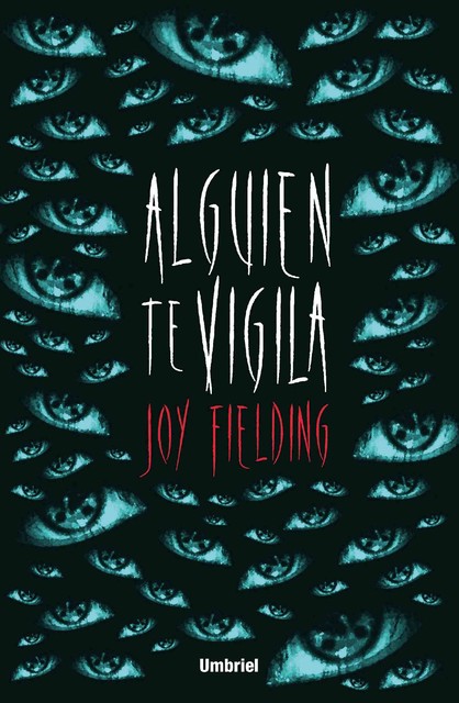 Alguien te vigila, Joy Fielding