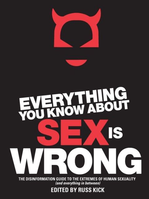 Everything You Know About Sex Is Wrong, Russ Kick