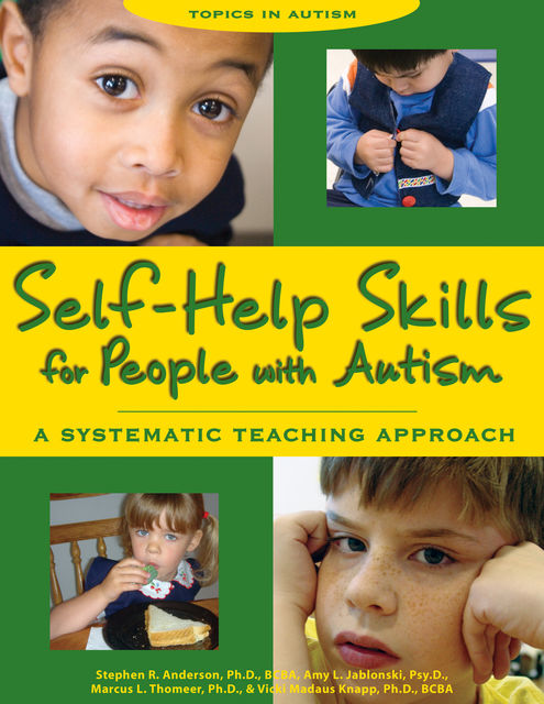 Self-Help Skills for People with Autism, Stephen Anderson, Amy L.Jablonski