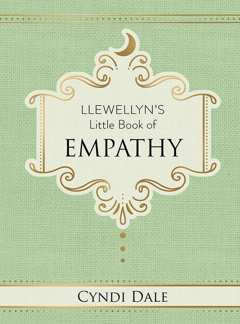 Llewellyn's Little Book of Empathy, Cyndi Dale