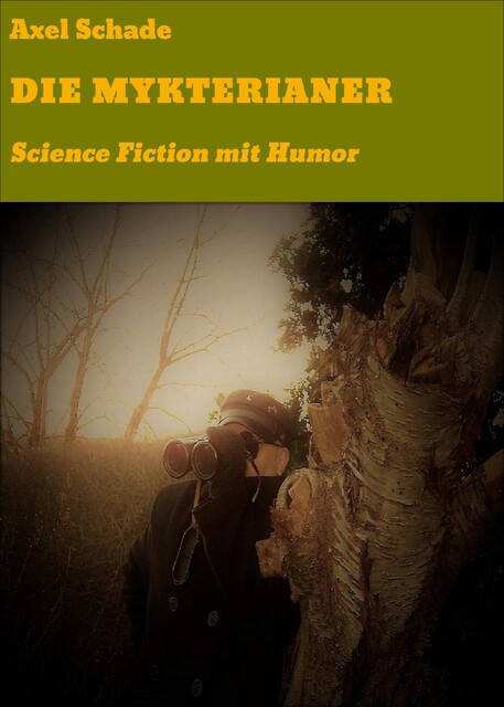 DIE MYKTERIANER, Axel Schade