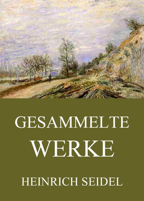 Gesammelte Werke, Heinrich Seidel
