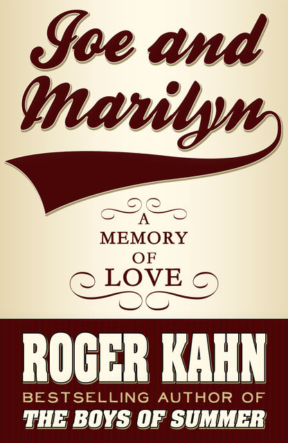 Joe & Marilyn, Roger Kahn