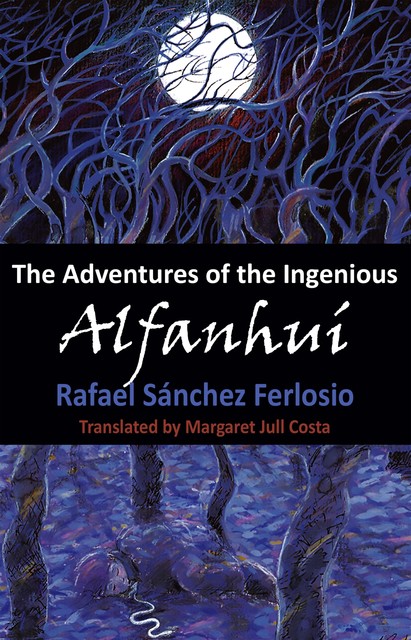 The Adventures of the Ingenious Alfanhui, Rafael Sanchez Ferlosio