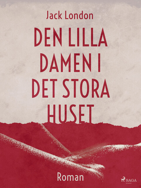 Den lilla damen i det stora huset, Jack London