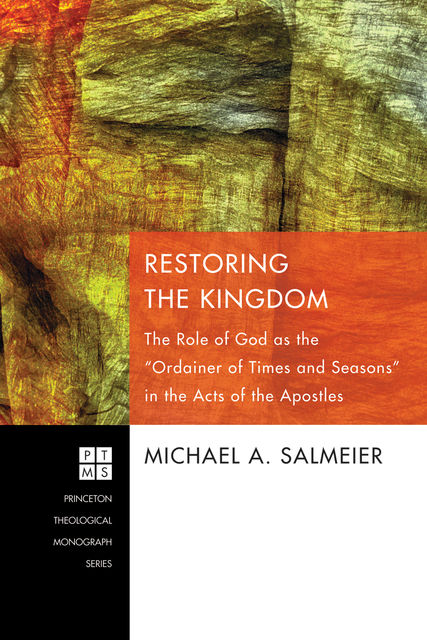 Restoring the Kingdom, Michael A. Salmeier