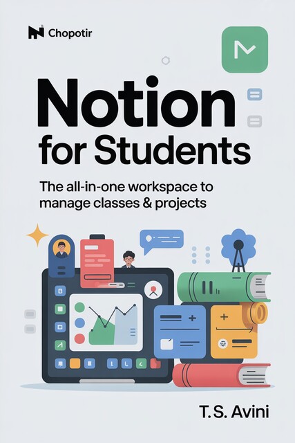 Notion for Students, T. S Avini