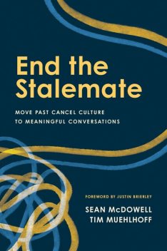 End the Stalemate, Sean McDowell, Tim Muehlhoff