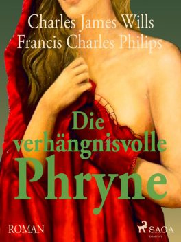 Die verhängnisvolle Phryne, C.J. Wills, F.C. Phillips