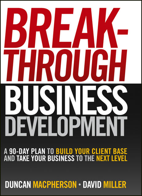 Breakthrough Business Development, David Leslie Miller, Duncan MacPherson