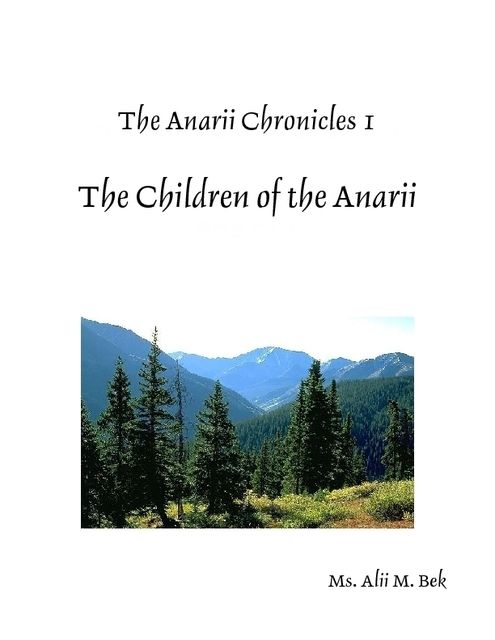 The Anarii Chronicles 1 – The Children of the Anarii, Alii M.Bek