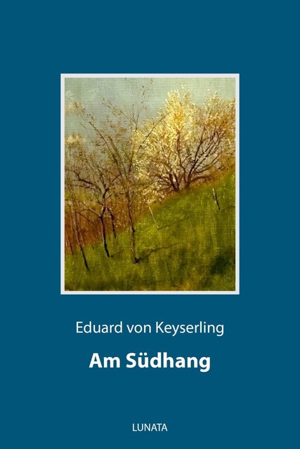 Am Südhang, Eduard von Keyserling