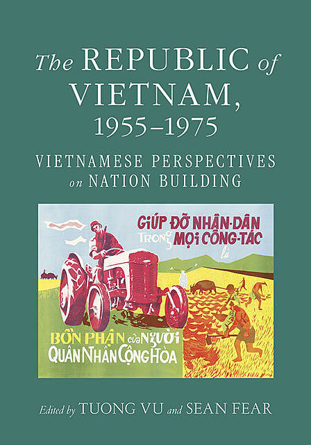 The Republic of Vietnam, 1955–1975, Sean Fear, Tuong Vu