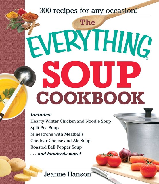 The Everything Soup Cookbook, Jeanne Hanson