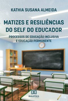 Matizes e Resiliências do Self do Educador, Kathia Susana Almeida