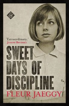 Sweet Days of Discipline, Fleur Jaeggy