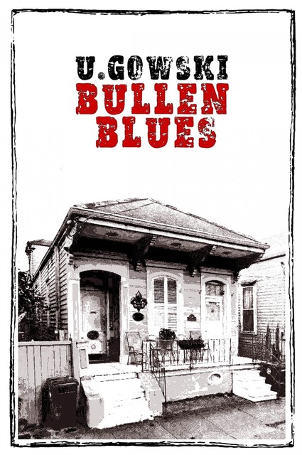 Bullen Blues, U. Gowski