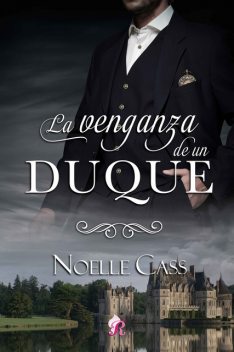 La venganza de un duque, Noelle Cass