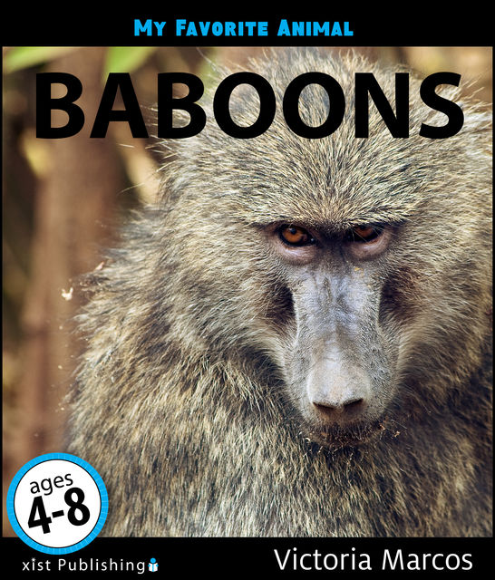 My Favorite Animal: Baboons, Victoria Marcos