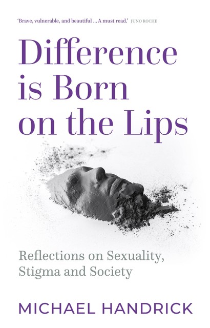 Difference Is Born on the Lips, Michael Handrick