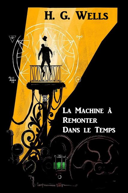 La Machine à Remonter Dans le Temps, H.G. Wells