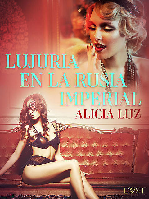 Lujuria en la Rusia imperial – Relato erótico, Alicia Luz