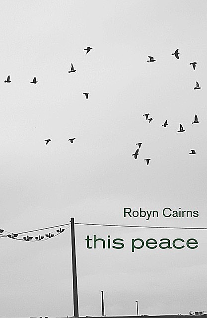 this peace, Robyn Cairns