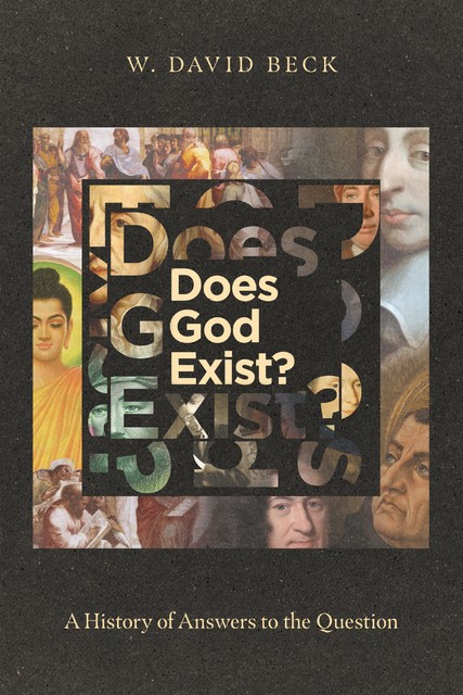 Does God Exist, W. David Beck