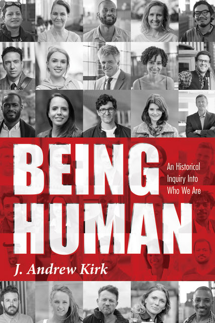 Being Human, J. Andrew Kirk