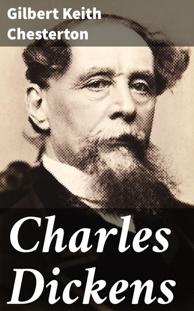 Charles Dickens, Gilbert Keith Chesterton