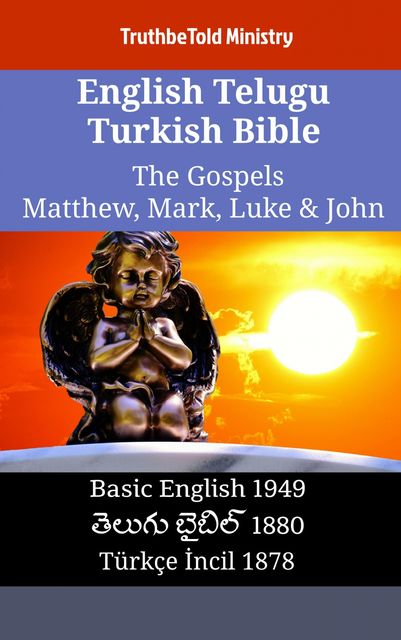 English Telugu Turkish Bible – The Gospels – Matthew, Mark, Luke & John, Truthbetold Ministry