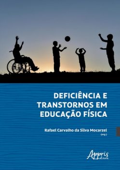 Deficiência e Transtornos em Educação Física, Rafael Carvalho da Silva Mocarzel