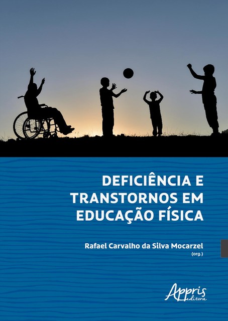 Deficiência e Transtornos em Educação Física, Rafael Carvalho da Silva Mocarzel