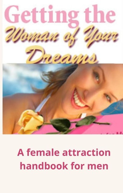 Getting the Woman of Your Dreams, Nishant Baxi