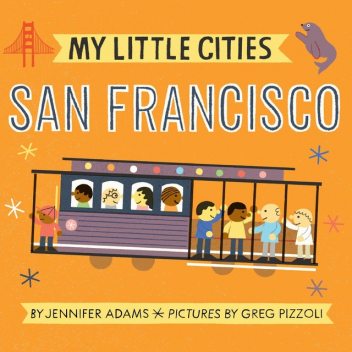 My Little Cities: San Francisco, Jennifer Adams