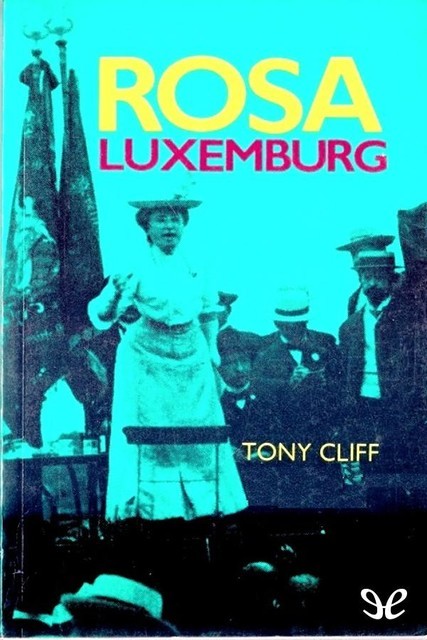 Rosa Luxemburg, Tony Cliff