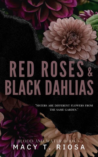 Red Roses and Black Dahlias, Macy T. Riosa
