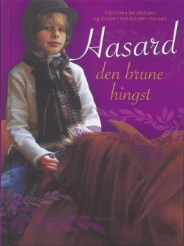 Hasard – den brune hingst, Christina Nordstrøm, Kirsten Nordstrøm Hansen