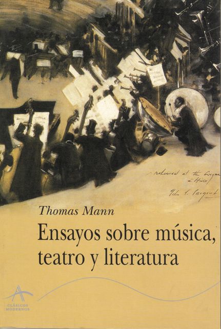 Ensayos sobre música, teatro y literatura, Thomas Mann