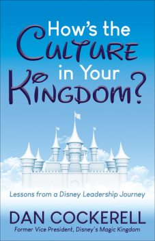How's the Culture in Your Kingdom, Dan Cockerell