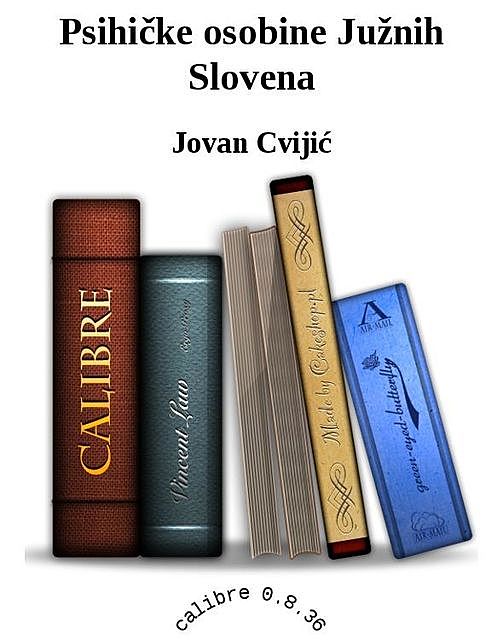 Psihičke osobine Južnih Slovena, Jovan Cvijić