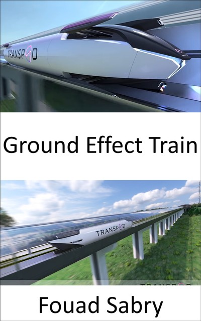 Ground Effect Train, Fouad Sabry