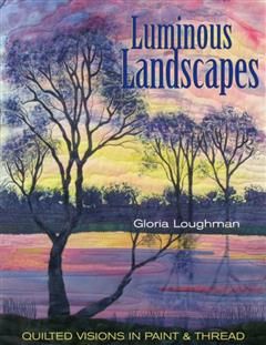 Luminous Landscapes, Gloria Loughman