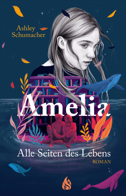 Amelia. Alle Seiten des Lebens, Ashley Schumacher