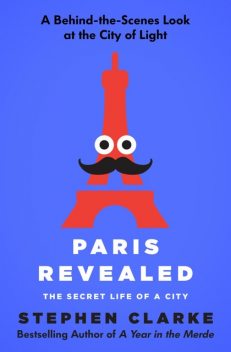 Paris Revealed, Stephen Clarke