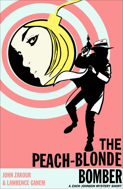 The Peach-Blonde Bomber, John Zakour, Lawrence Ganem