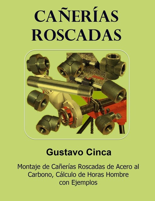 Cañerías Roscadas, Gustavo Miguel Cinca