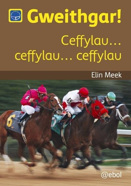 Cyfres Darllen Difyr: Gweithgar! – Ceffylau… Ceffylau… Ceffylau, Elin Meek