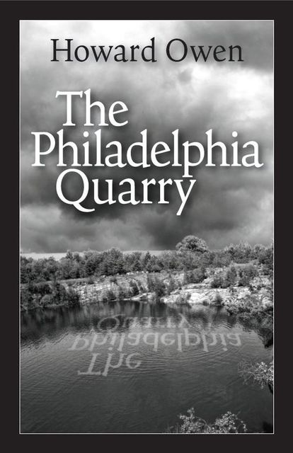 The Philadelphia Quarry, Howard Owen