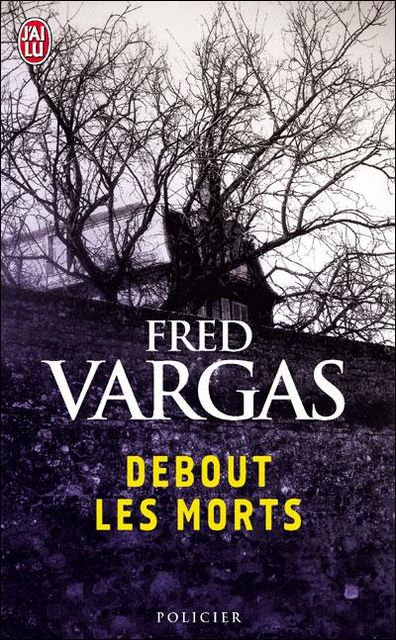 Debout les morts, Fred Vargas